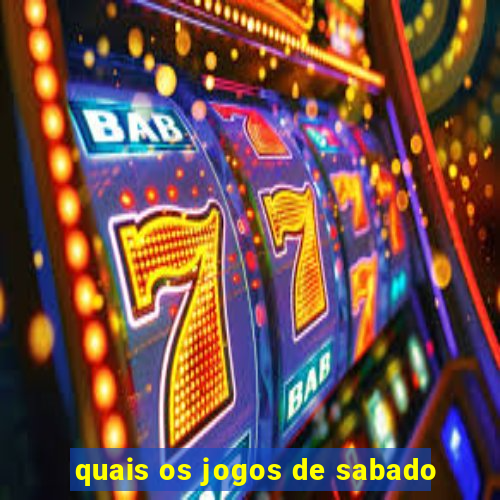 quais os jogos de sabado